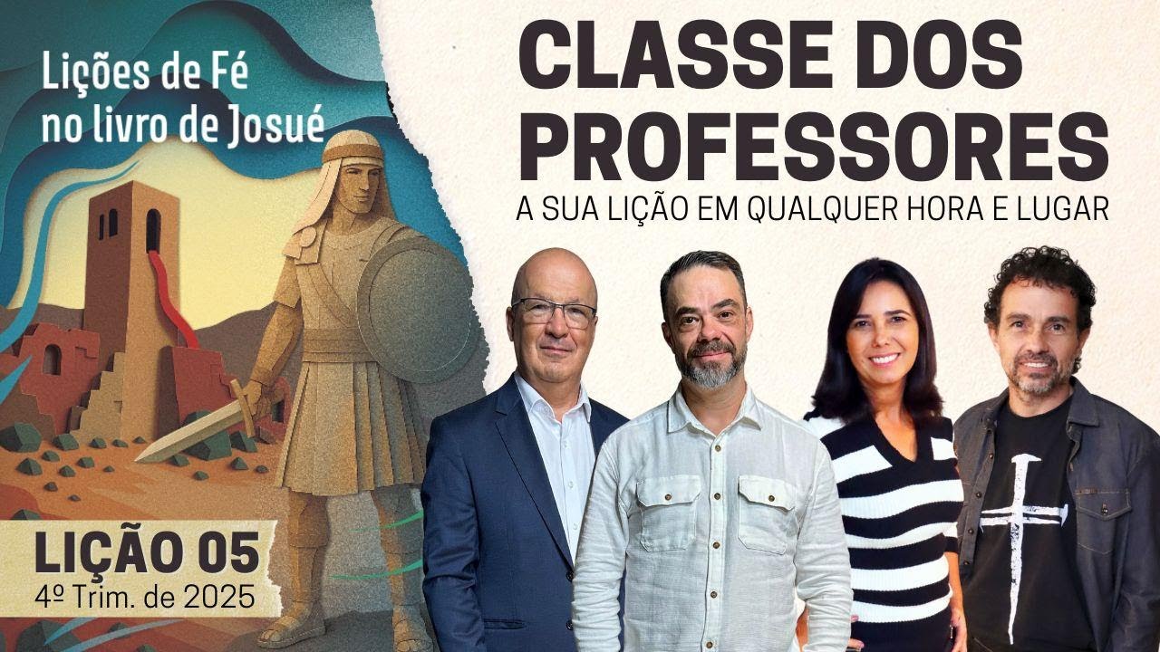 Li&ccedil;&atilde;o 05 | Deus luta por voc&ecirc;s | Classe dos Professores (4&ordm; trim. 2025)