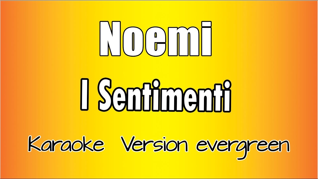 Noemi - I Sentimenti (Versione Karaoke Academy Italia)