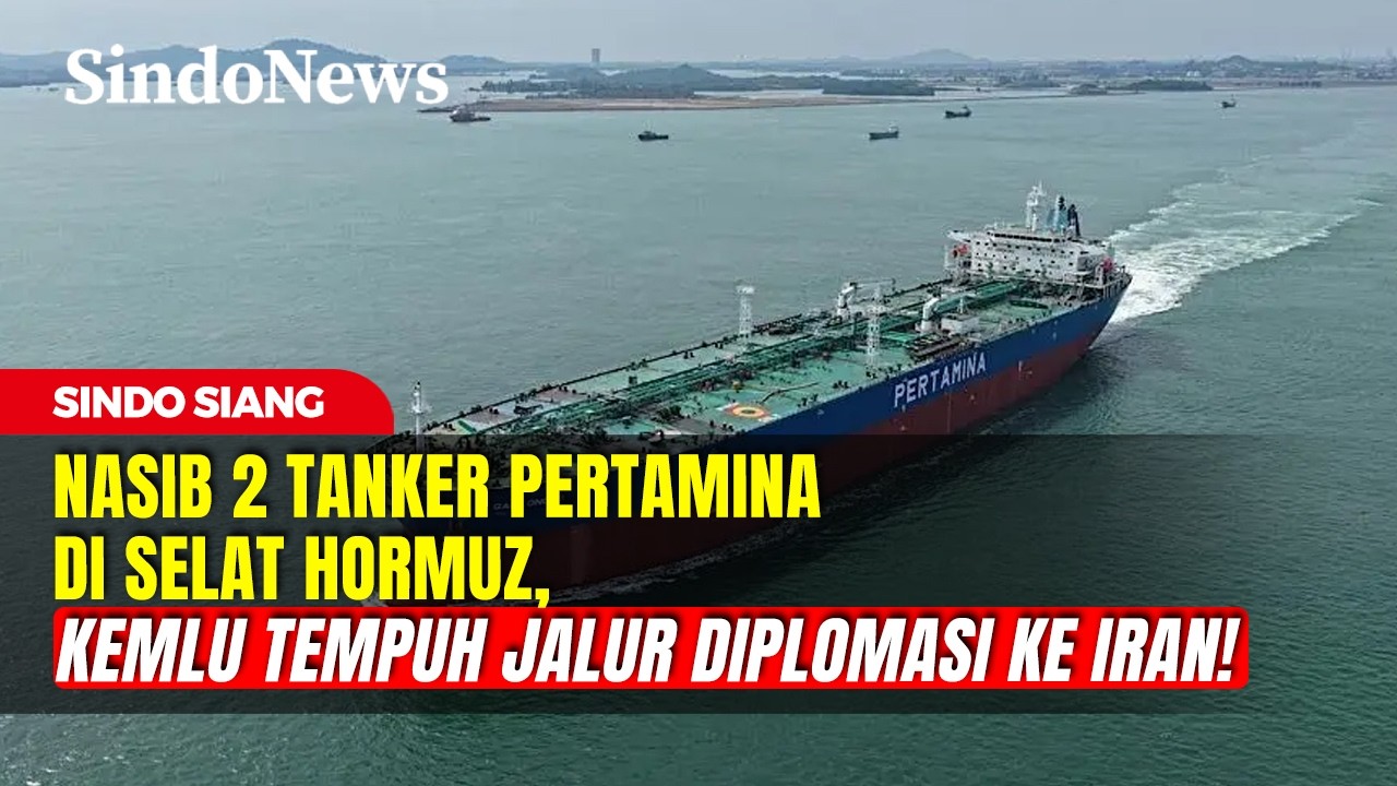 Nasib 2 Tanker Pertamina di Selat Hormuz, Kemlu Tempuh Jalur Diplomasi ke Iran! | Sindo Siang |17/03