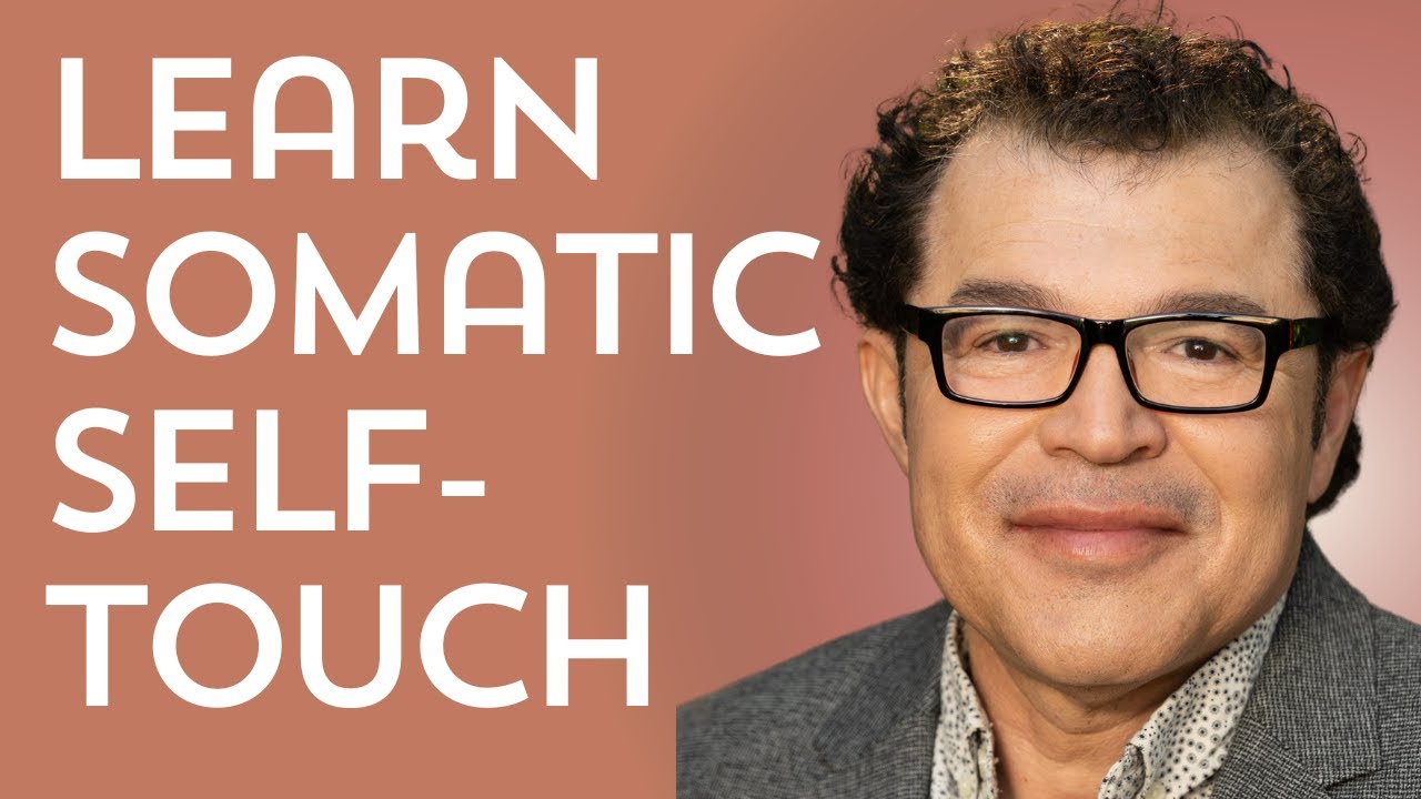 Learn Somatic Self Touch with Dr. Sergio Ocampo