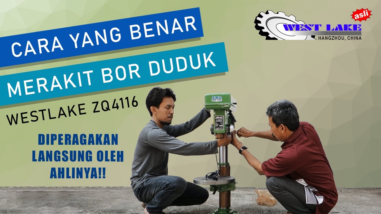 Cara Merakit Bor Duduk Westlake ZQ4116 | Bench Drill terbaik dikelasnya, kualitas sudah teruji