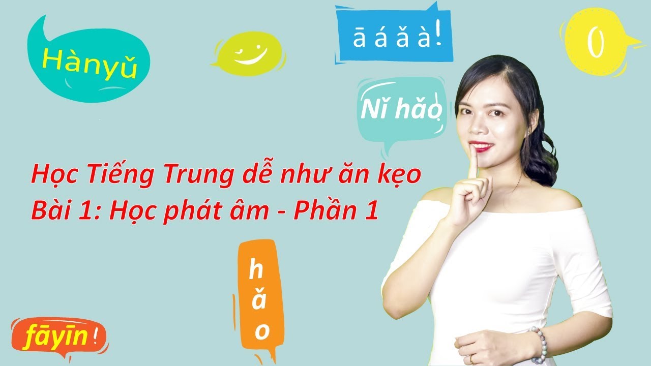 Tự học Tiếng Trung online: Phát âm chuẩn Tiếng Trung (bài 1)
