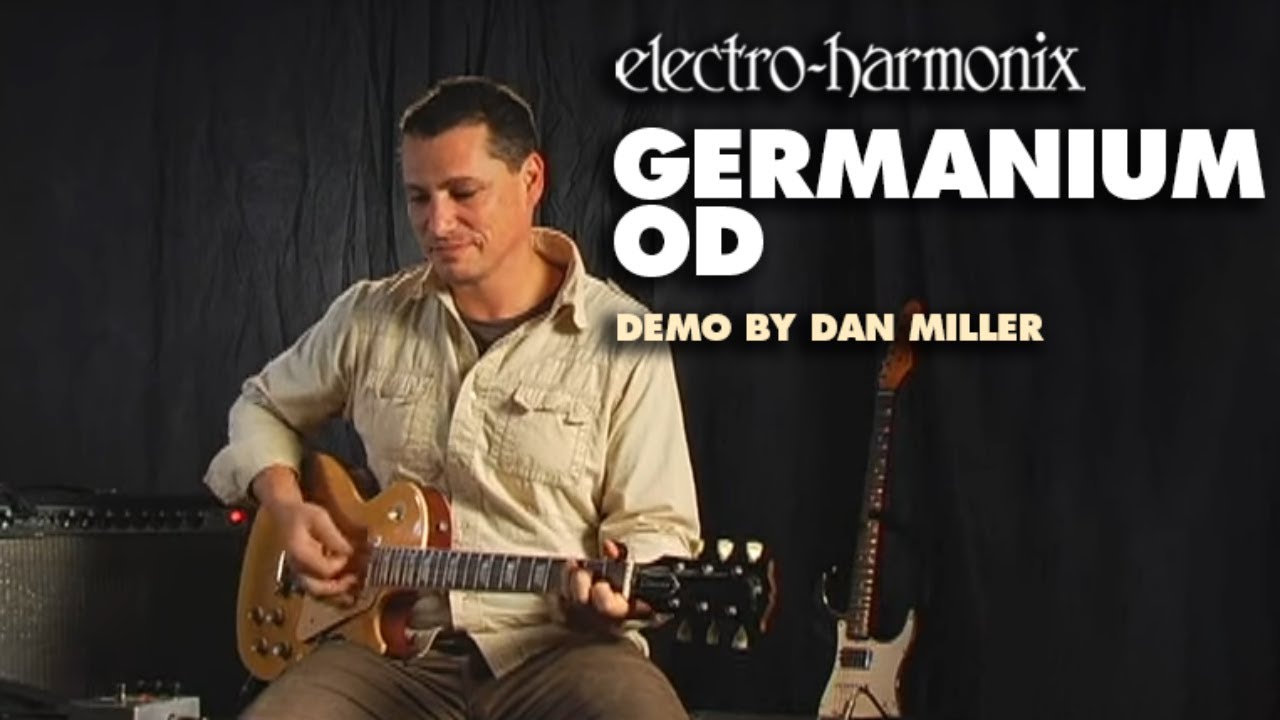Педаль овердрайва Electro-Harmonix Germanium OD (демонстрация Дэна Миллера)