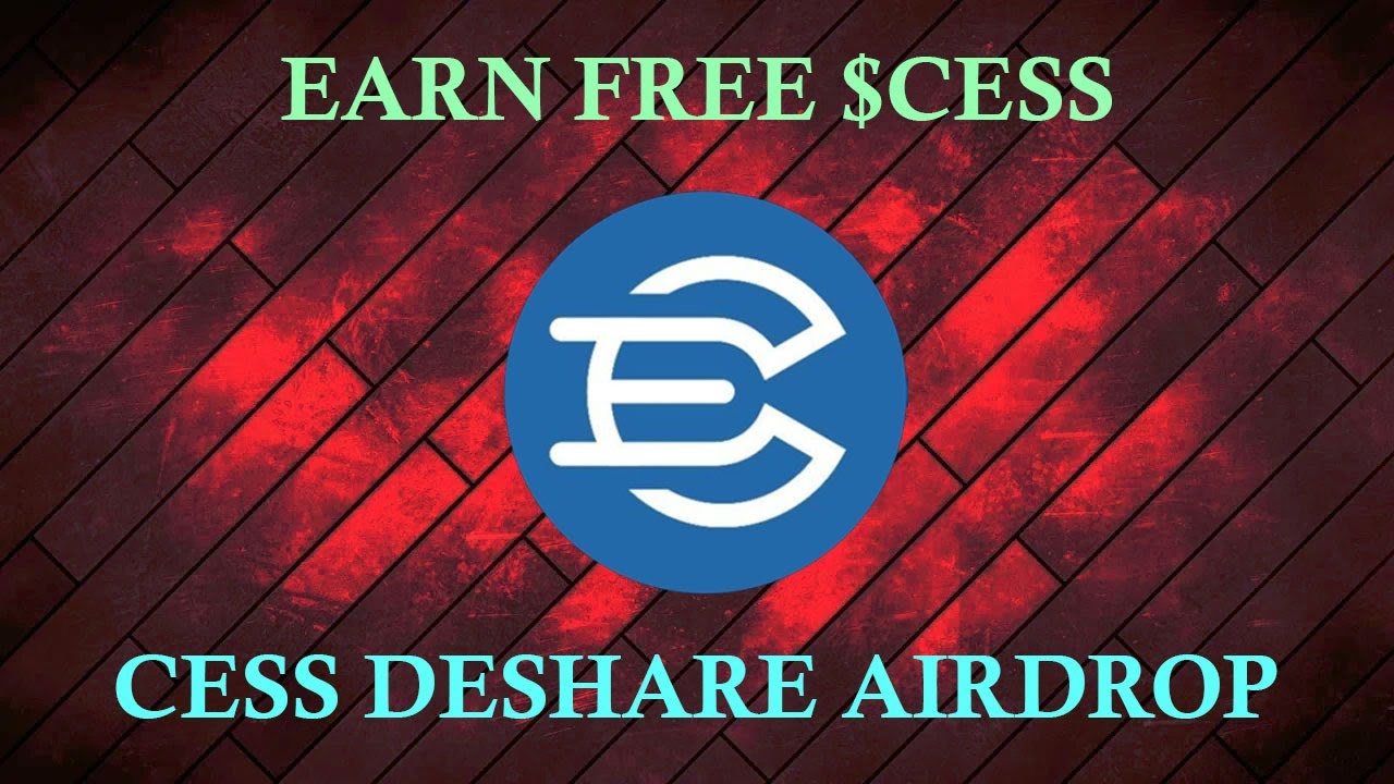 [End] CESS DeShare Confirmed Airdrop - TGE Soon - Earn Free $CESS Crypto Coin