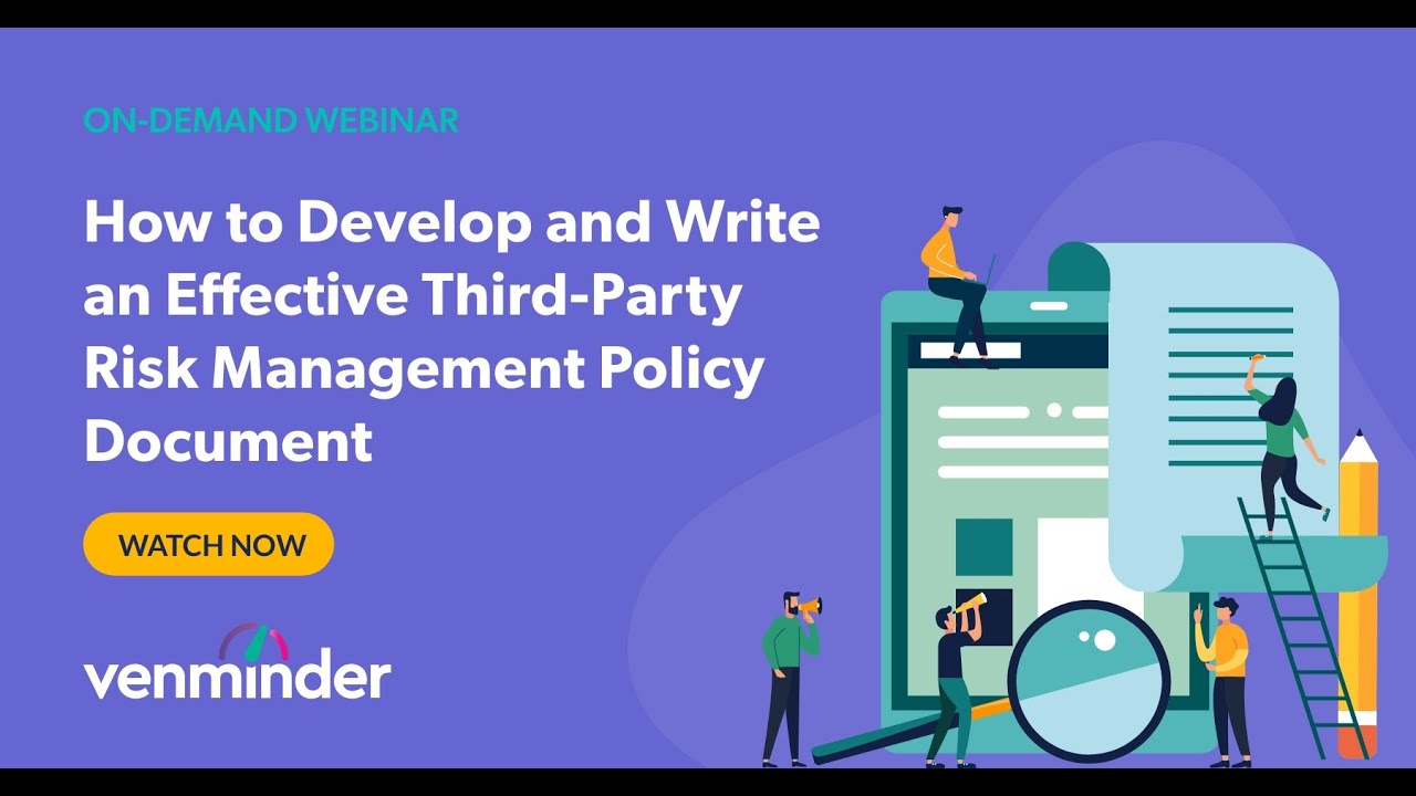 How to Develop and Write an Effective Third-Party Risk Management Policy Document Webinar