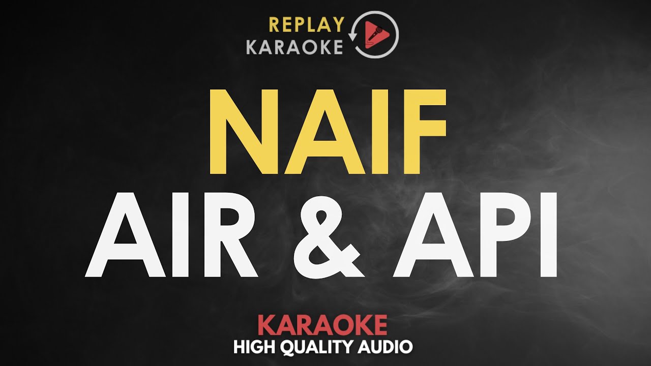 Karaoke Air Dan Api - Naif HQ Audio