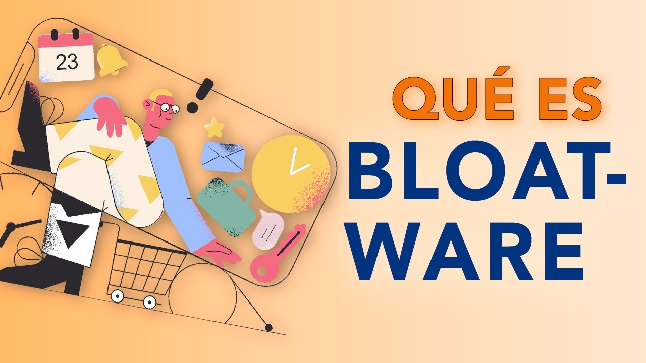 &iquest;Qu&eacute; es BLOATWARE?