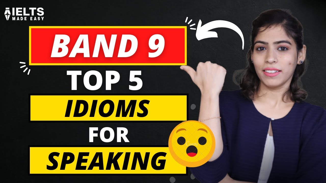 Top 5 Idioms for IELTS Speaking 😮 [Score 9 Bands] | IELTS Made Easy