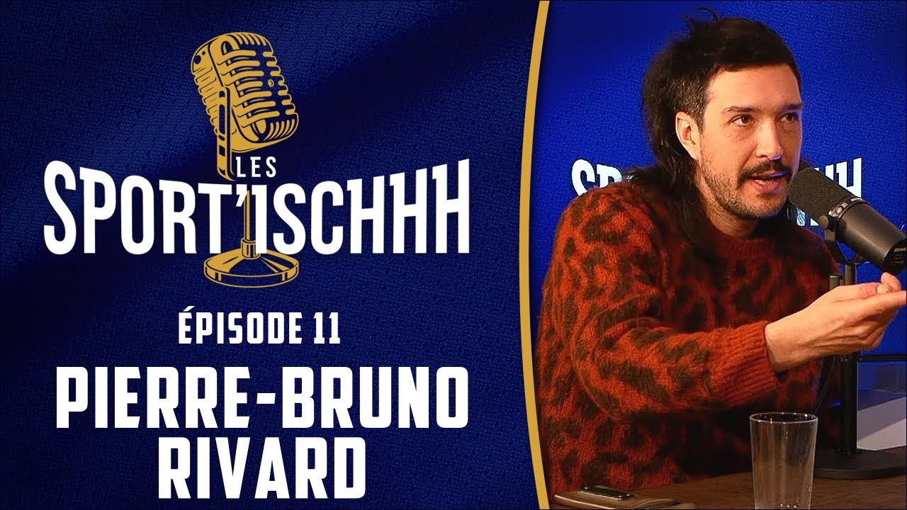 Les Sport'ischhh #11 - Pierre-Bruno Rivard