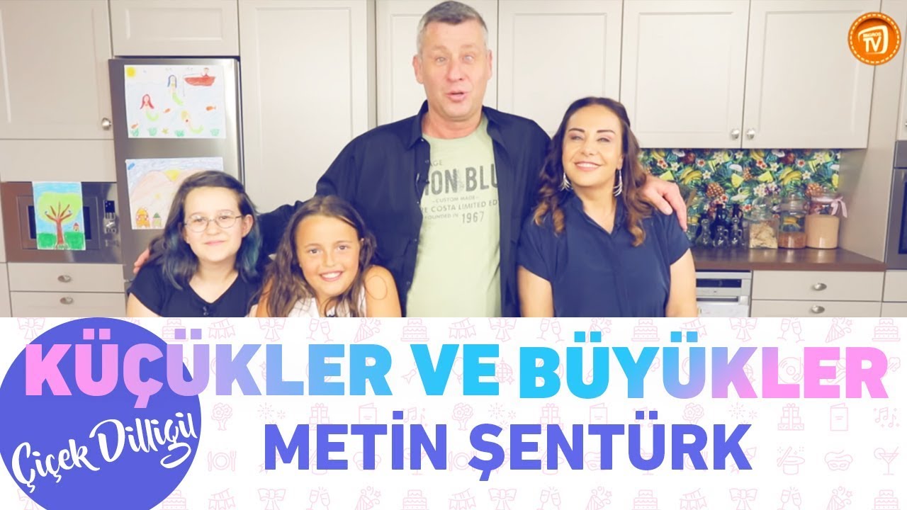 Çiçek Dilligil ile Küçükler ve Büyükler'in Konuğu Metin Şentürk