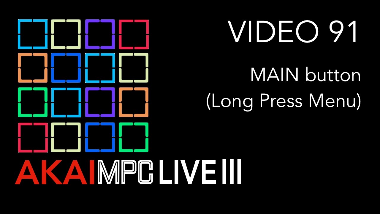 AKAI MPC LIVE III Video 91 - The MAIN button Long Press Menu