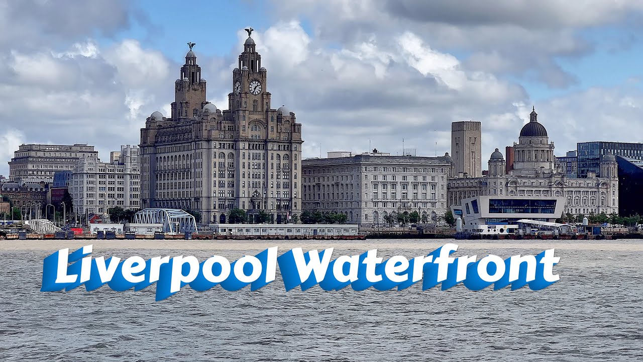Liverpool Waterfront / AUG 2023