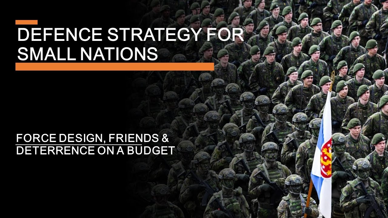 Defence strategy for small nations - force design, friends, and deterrence on a budget