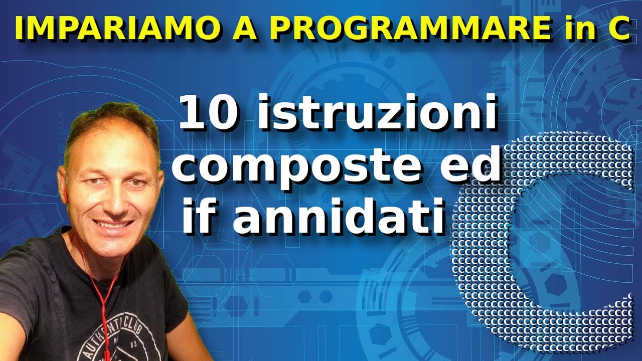10 Approfondiamo l'utilizzo di if | Impariamo a programmare in C | Daniele Castelletti|AssMaggiolina