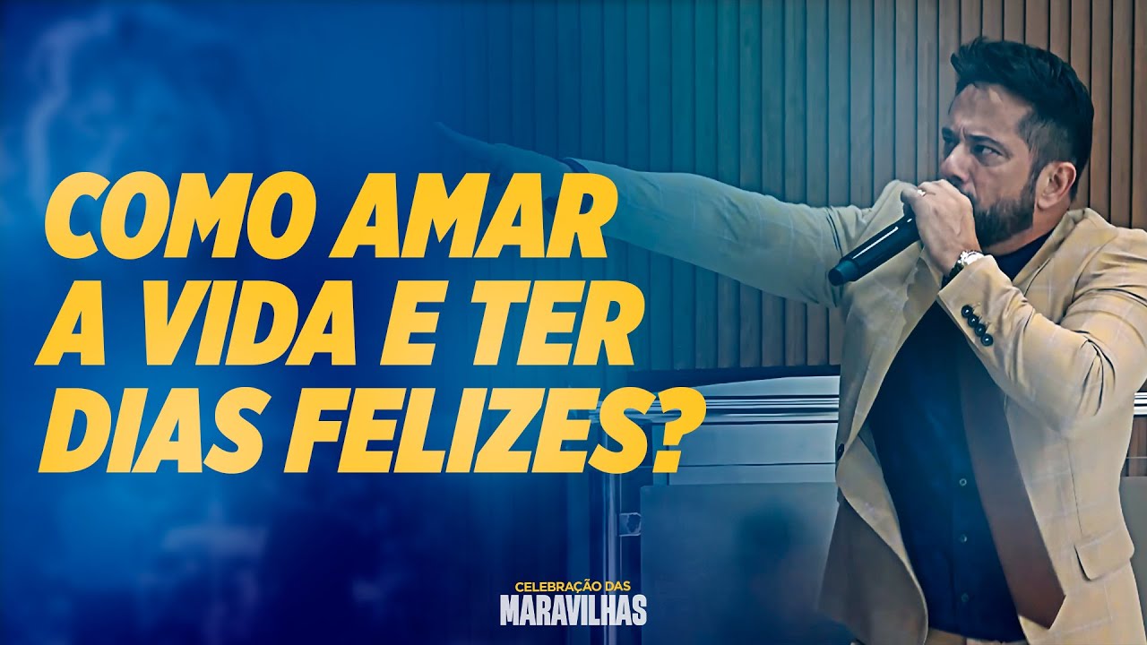 COMO AMAR A VIDA E TER DIAS FELIZES? - Apóstolo Luiz Henrique l
