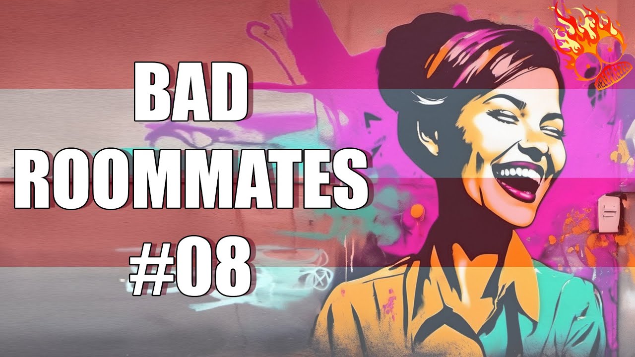 BAD ROOMMATES #08