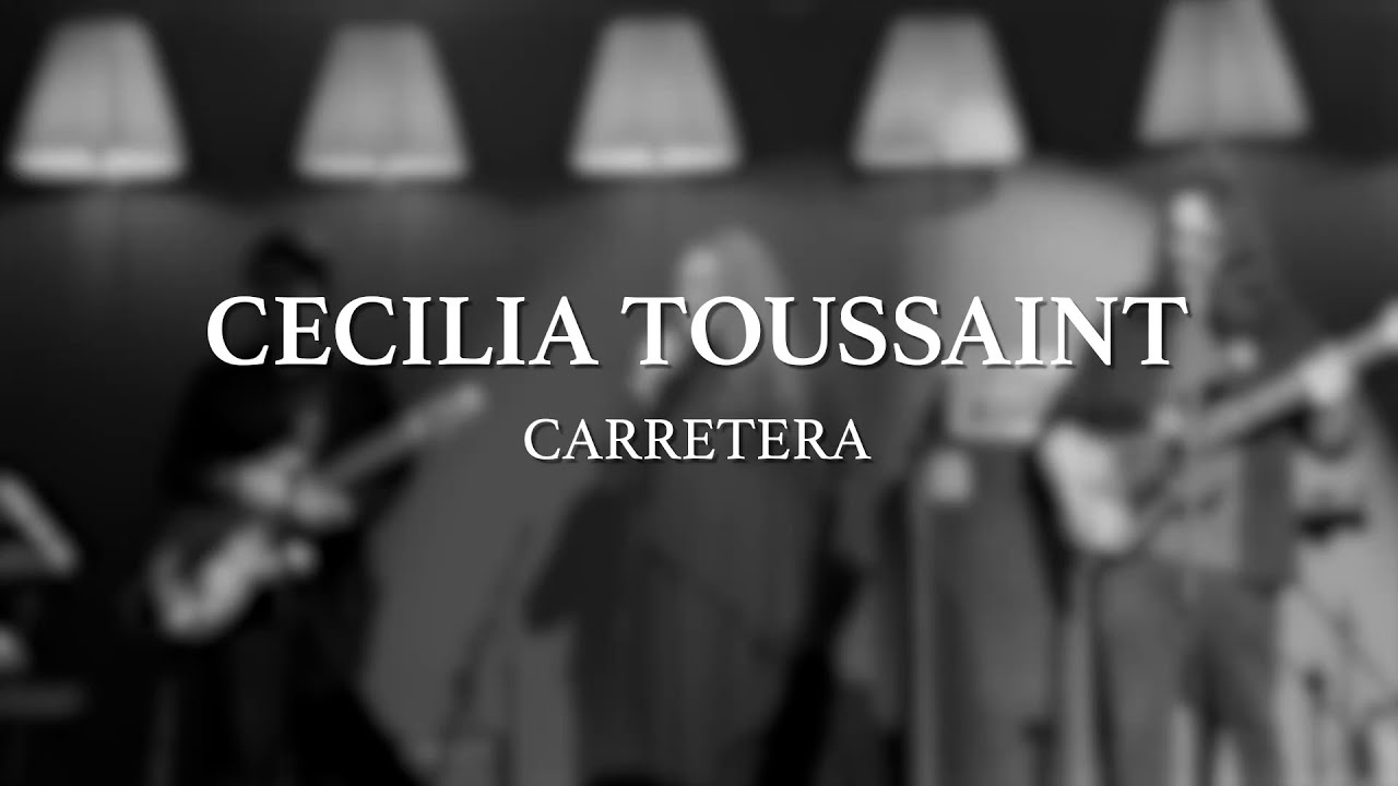 Cecilia Toussaint - Carretera (En vivo)