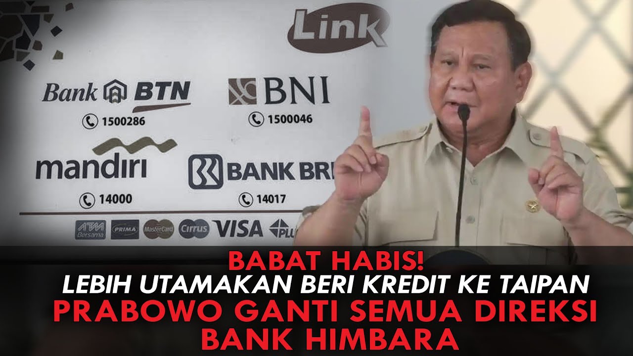 BABAT HABIS! LEBIH UTAMAKAN BERI KREDIT KE TAIPAN, PRABOWO GANTI SEMUA DIREKSI BANK HIMBARA