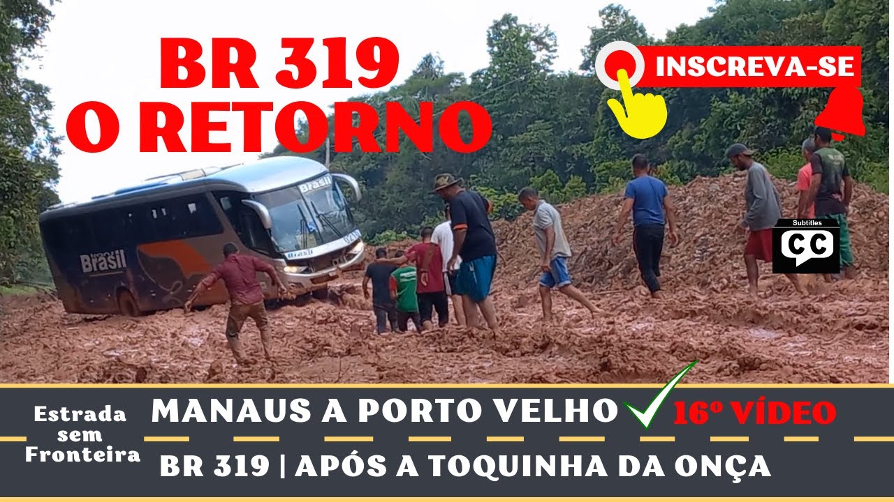 BR 319 MANAUS PORTO VELHO NO INVERNO PESADO