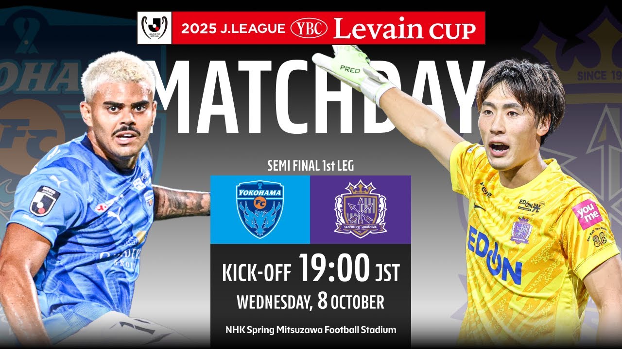 LIVE |  Yokohama FC vs Sanfrecce Hiroshima | 2025 J.LEAGUE YBC LEVAIN CUP | SF 1st Leg