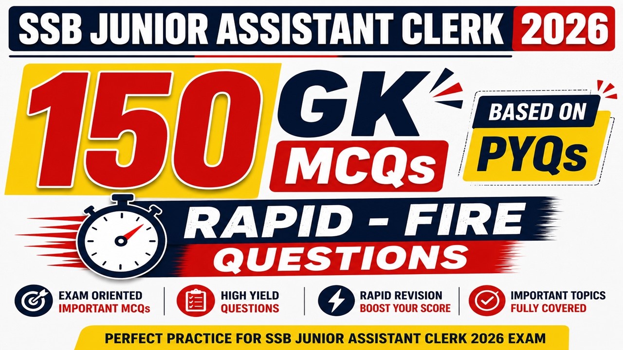 SSB Junior Assistant Clerk 2026 | 150 GK MCQs 🔥 | Rapid Fire Questions | Based on PYQs