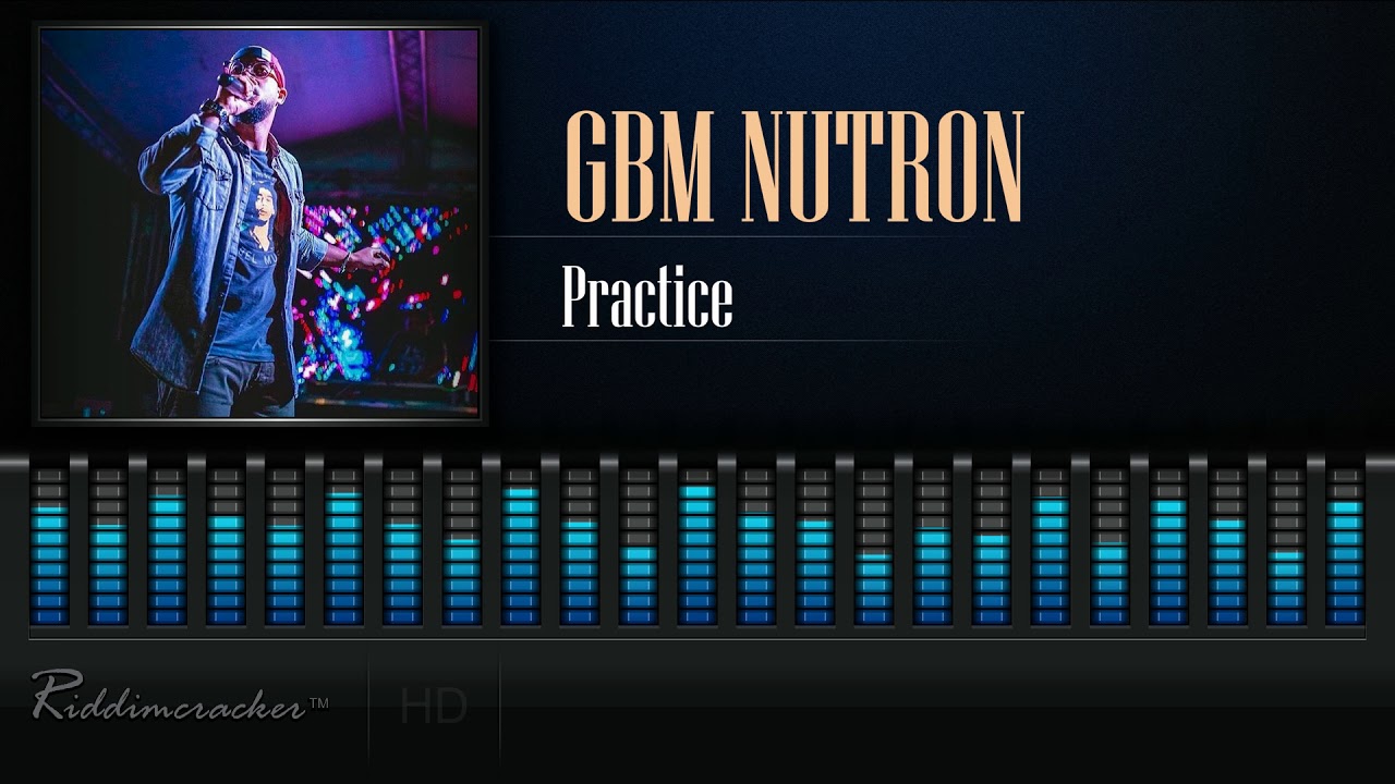 GBM Nutron - Practice [2019 Soca] [HD]