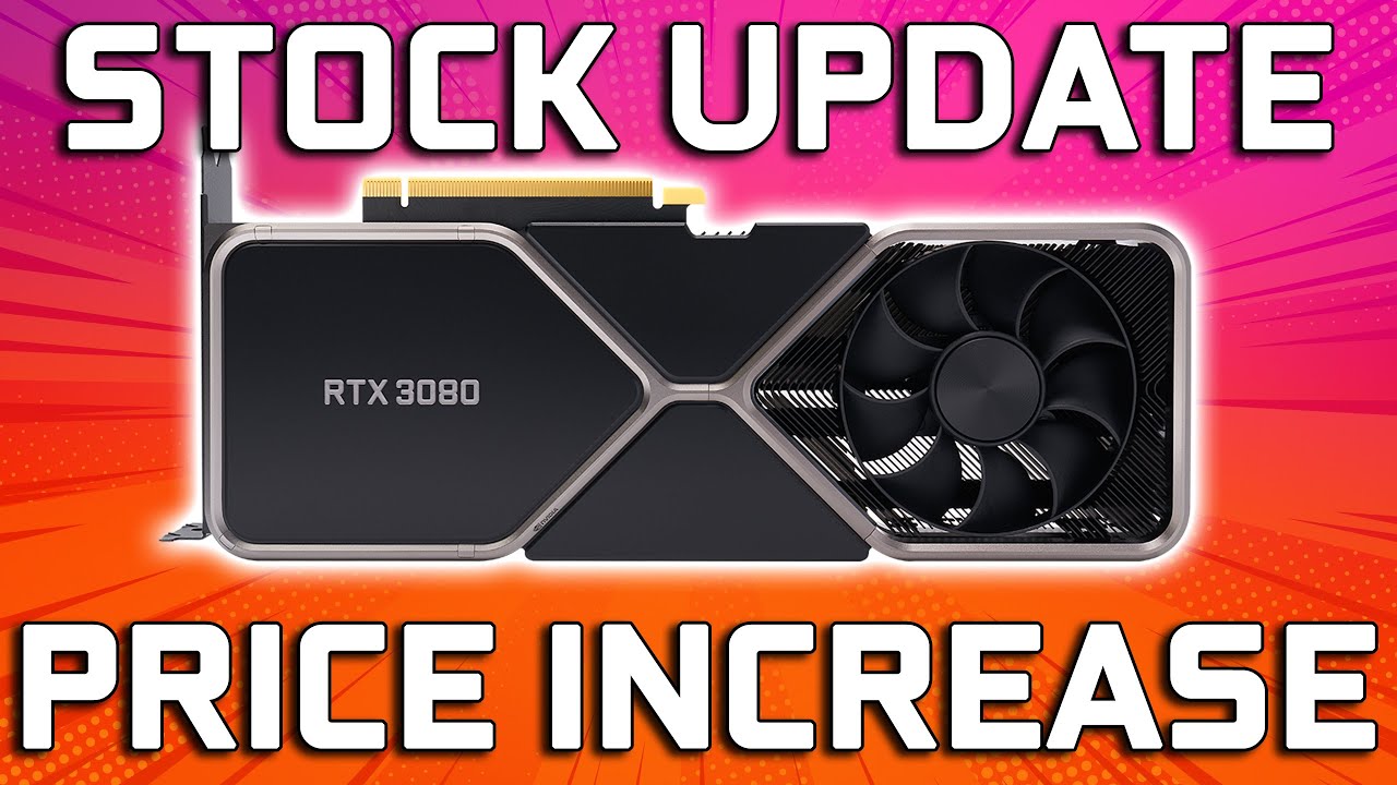 Nvidia RTX 3080 Price Increase & GPU Availability Update
