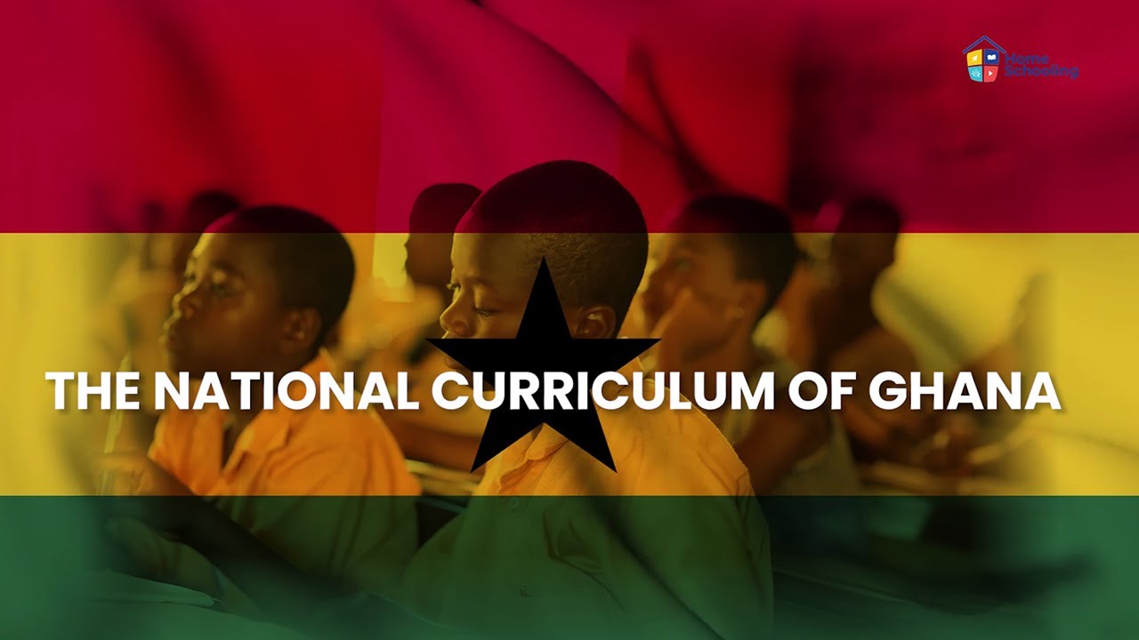 Ghana National Curriculum Explained| History, Subjects, Structure, Key Stages & More