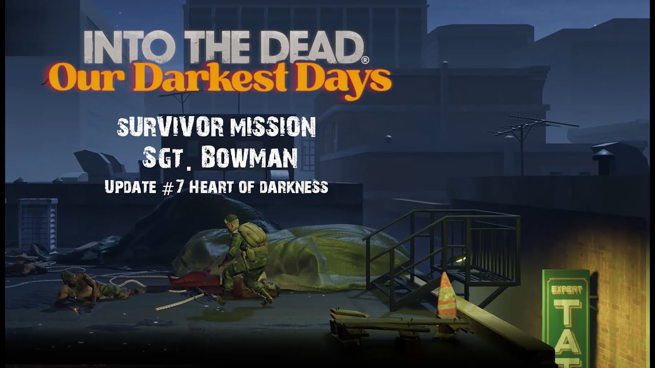 Into the Dead Our Darkest Days - Survivor Mission - Sgt. Bowman - No commentary