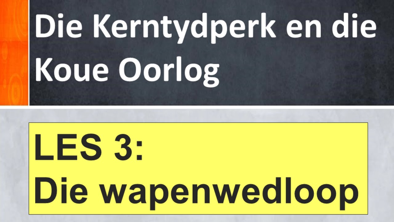 Geskiedenis (Gr 9) Les 3 Wapenwedloop Koue Oorlog