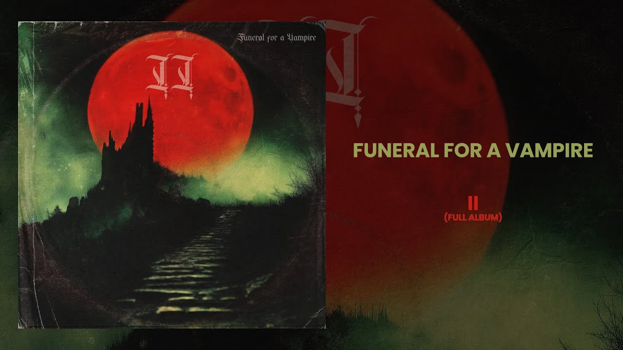 Funeral for a Vampire  - II (Full Album)