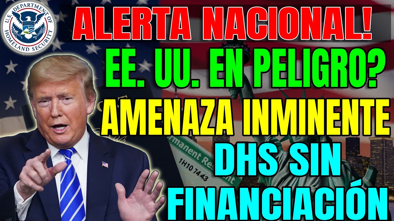 ALERTA de Seguridad Nacional - EE. UU. Enfrenta Amenaza Durante Interrupción de Financiación del DHS