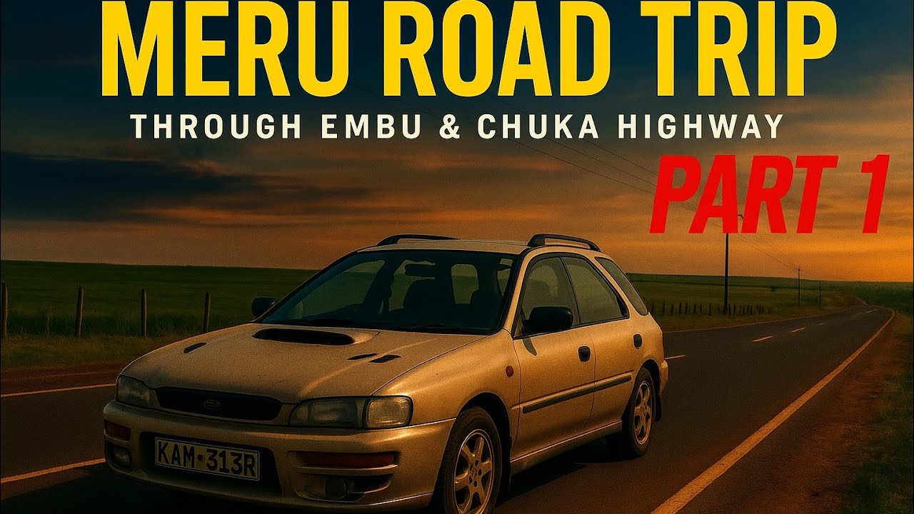 Epic Subie Road Trip to Meru From Sunrise 🌄 to Sunset 🌇 | Impreza Adventure via Embu&ndash;Chuka Highway 