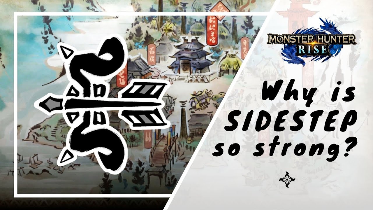 [MHR] Why Sidestep is so Strong