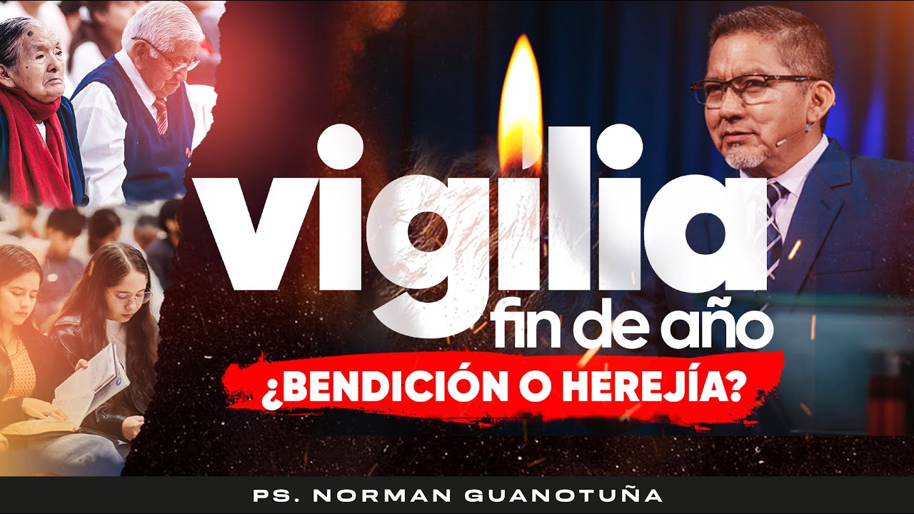 VIGILIA FIN DE AÑO ¿BENDICIÓN O HEREJÍA? | EN VIVO | PS. NORMAN GUANOTUÑA.