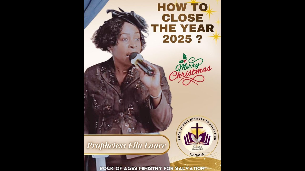 HOW TO CLOSE THE YEAR 2025? BY PROPHETESS ELLA LAURE.