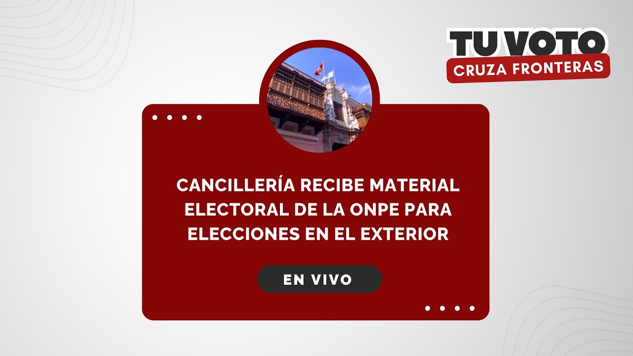 Canciller&iacute;a recibe material electoral de la ONPE para elecciones en el exterior