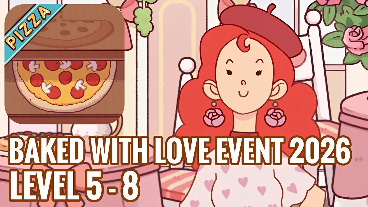 Level 5 - 8 - Baked With Love Event 2026 - Good Pizza Great Pizza - Gameplay Walkthrough