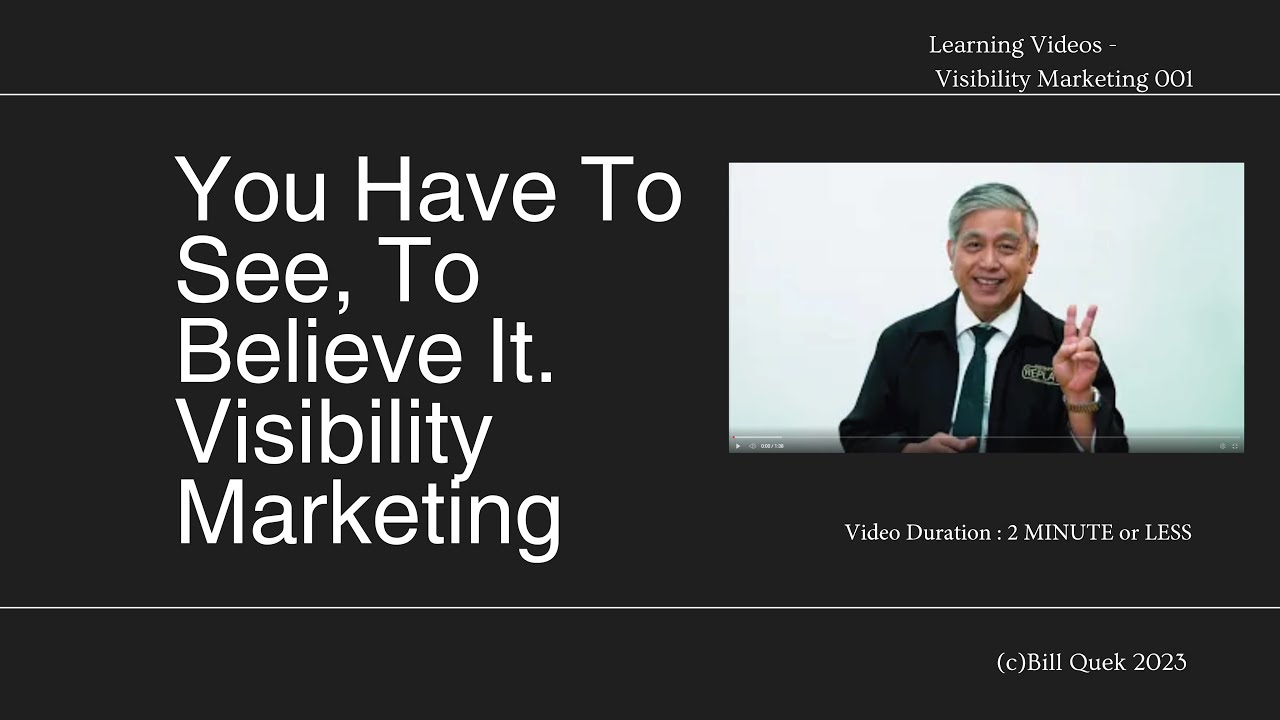 You Have To See it, To Believe it. Visibility Marketing.