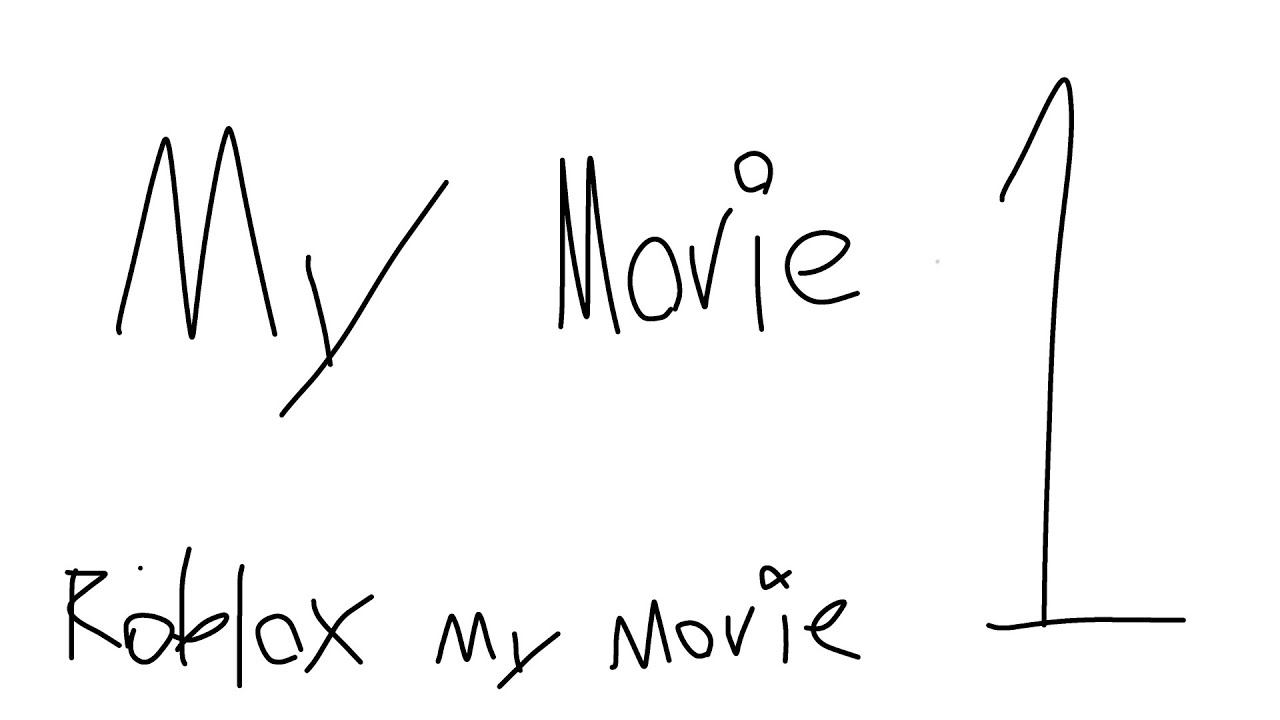 My Movie 1 .           Roblox-my movie 