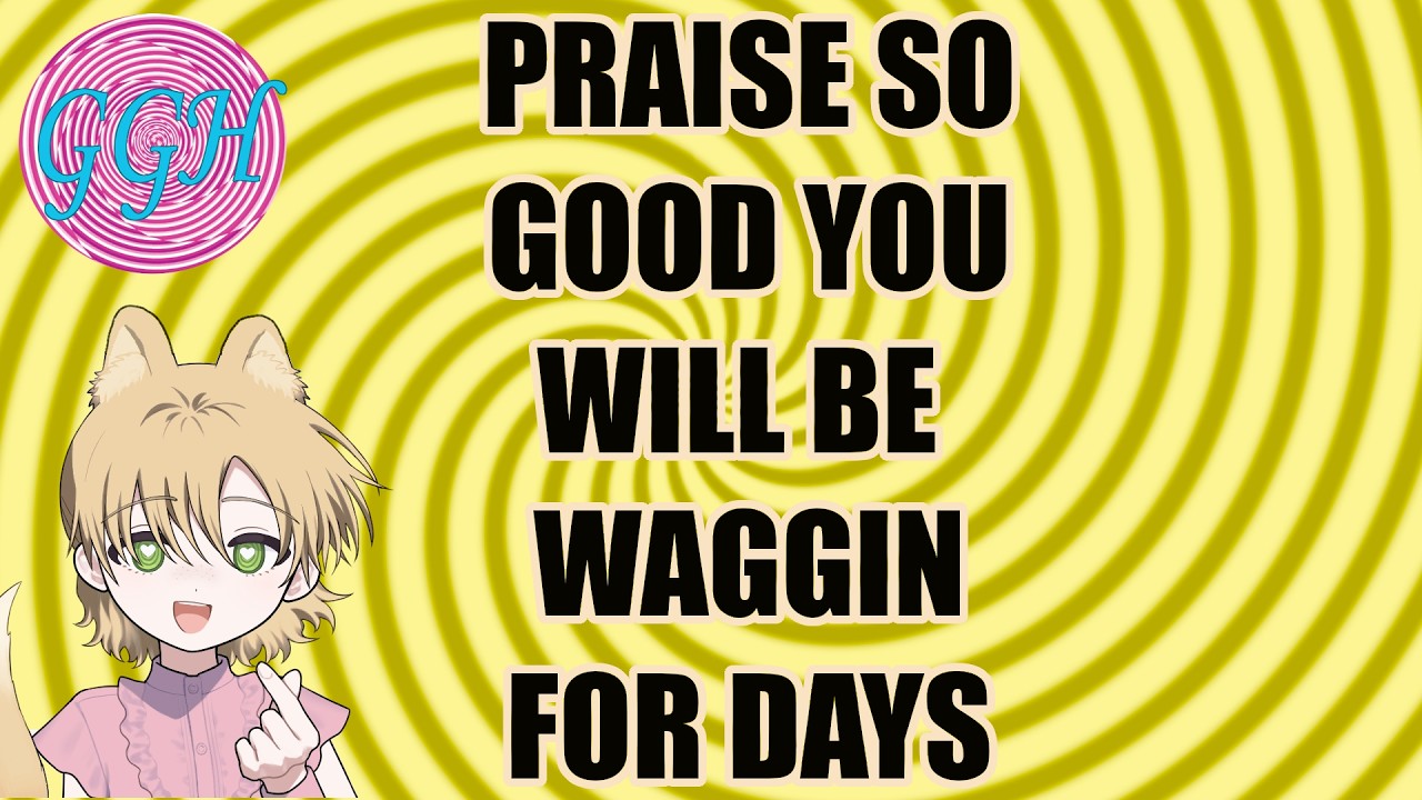 [Praise] Guaranteed To Help You Wag To Reward You For Your Hard Work [Petplay][Hypnosis]