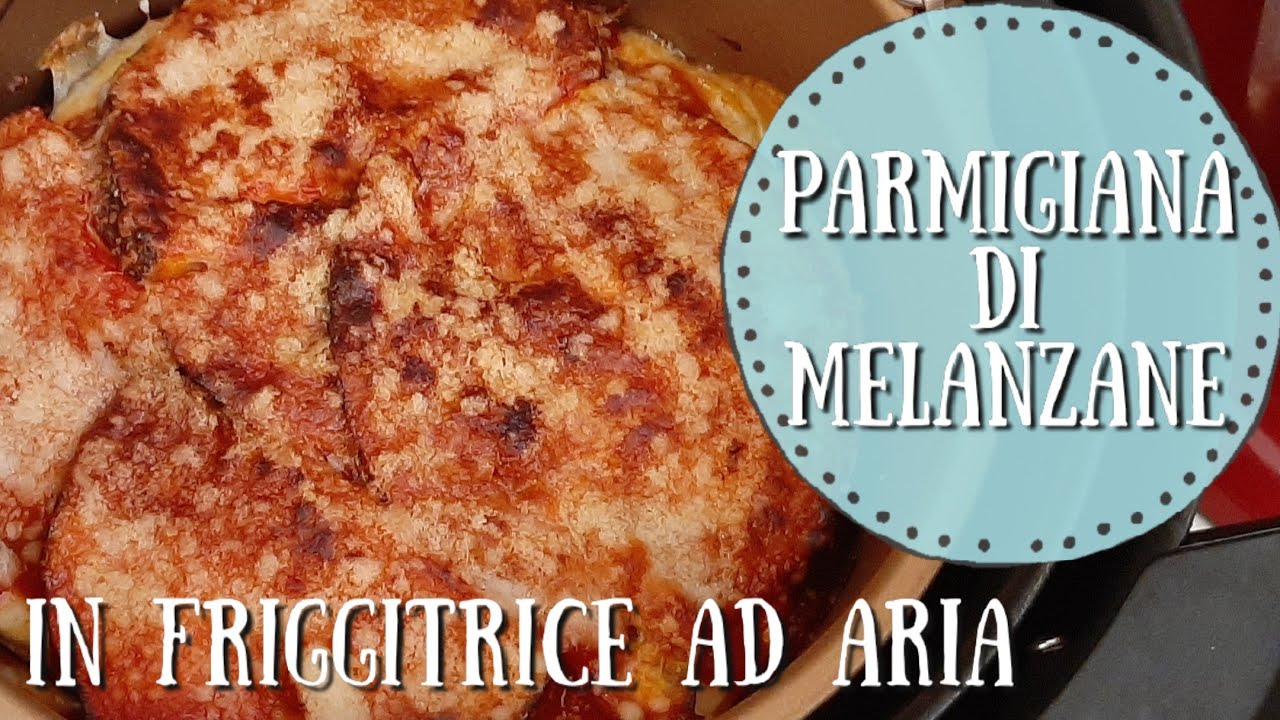 PARMIGIANA DI MELANZANE IN FRIGGITRICE AD ARIA. OGGI CUCINO CON EUROSPIN.