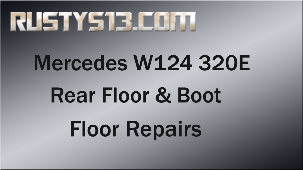 Mercedes W124 320E Rear Floor & Boot Rust Repair