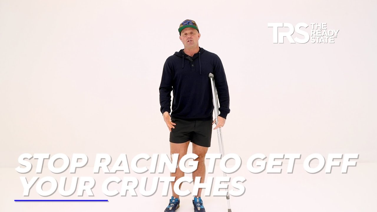 Stop Racing to Get Off Your Crutches