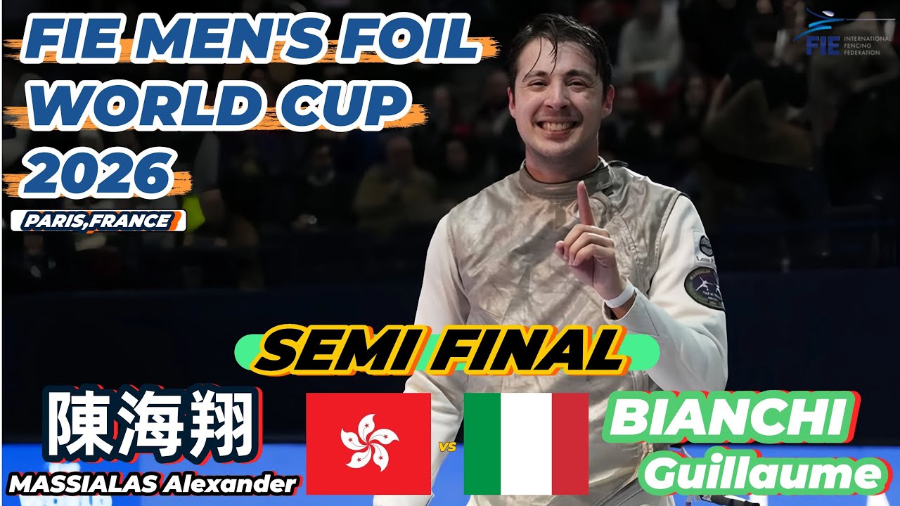 2026 🇫🇷【花劍世界盃 法國 巴黎站】 男花 個人「SEMI FINAL」BIANCHI Guillaume (ITA 🇮🇹) VS (🇺🇸 USA) MASSIALAS Alexander