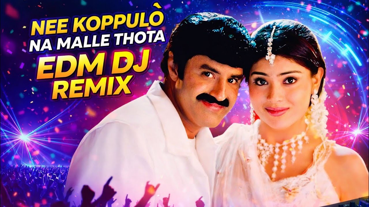 Nee Koppulo Na Malle Thota – EDM DJ Remix 🔥 | Balakrishna x Tabu | Chennakesava Reddy | Party Vibes