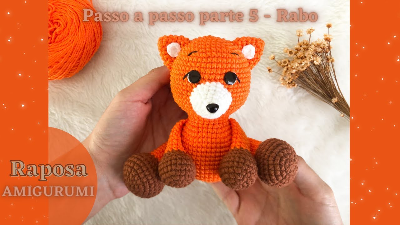 AMIGURUMI RAPOSA *passo a passo* PARTE 5 RABO
