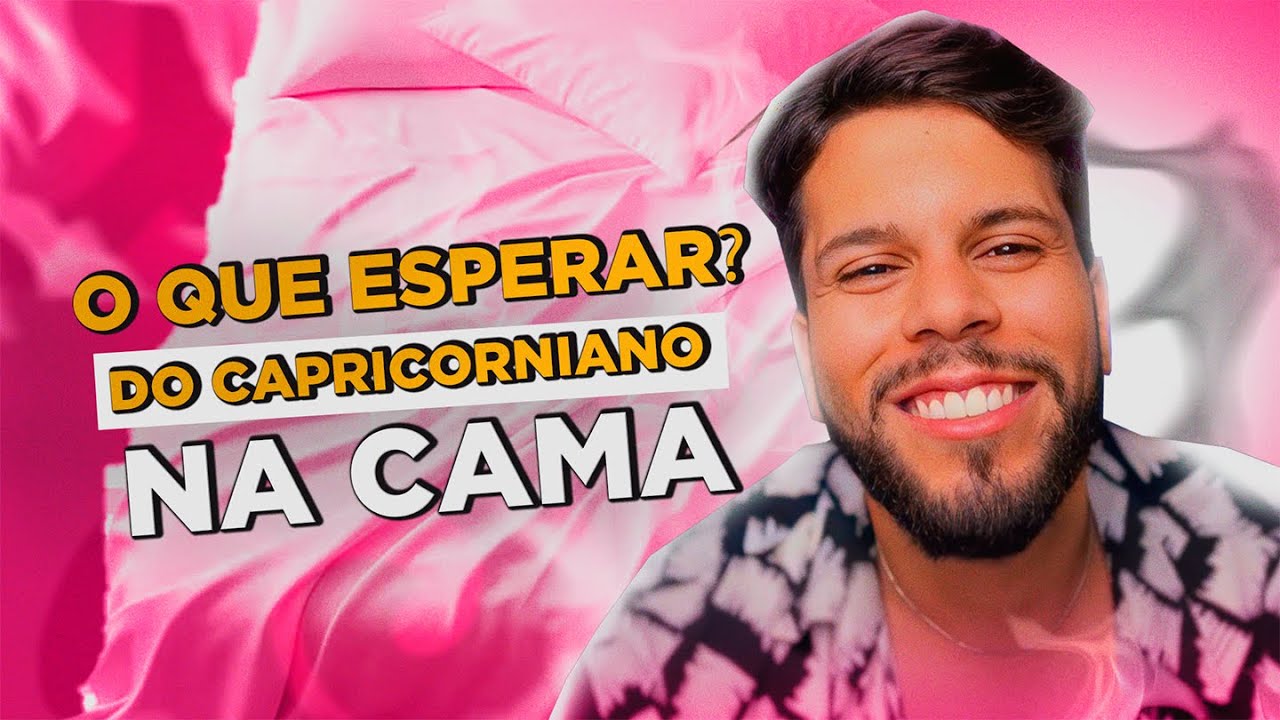 O CAPRICORNIANO É BOM DE CAMA?