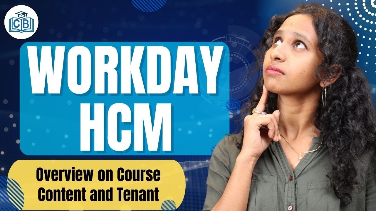 Workday HCM Overview on Course Content and Tenent | Workday HCM Overview | CyberBrainer
