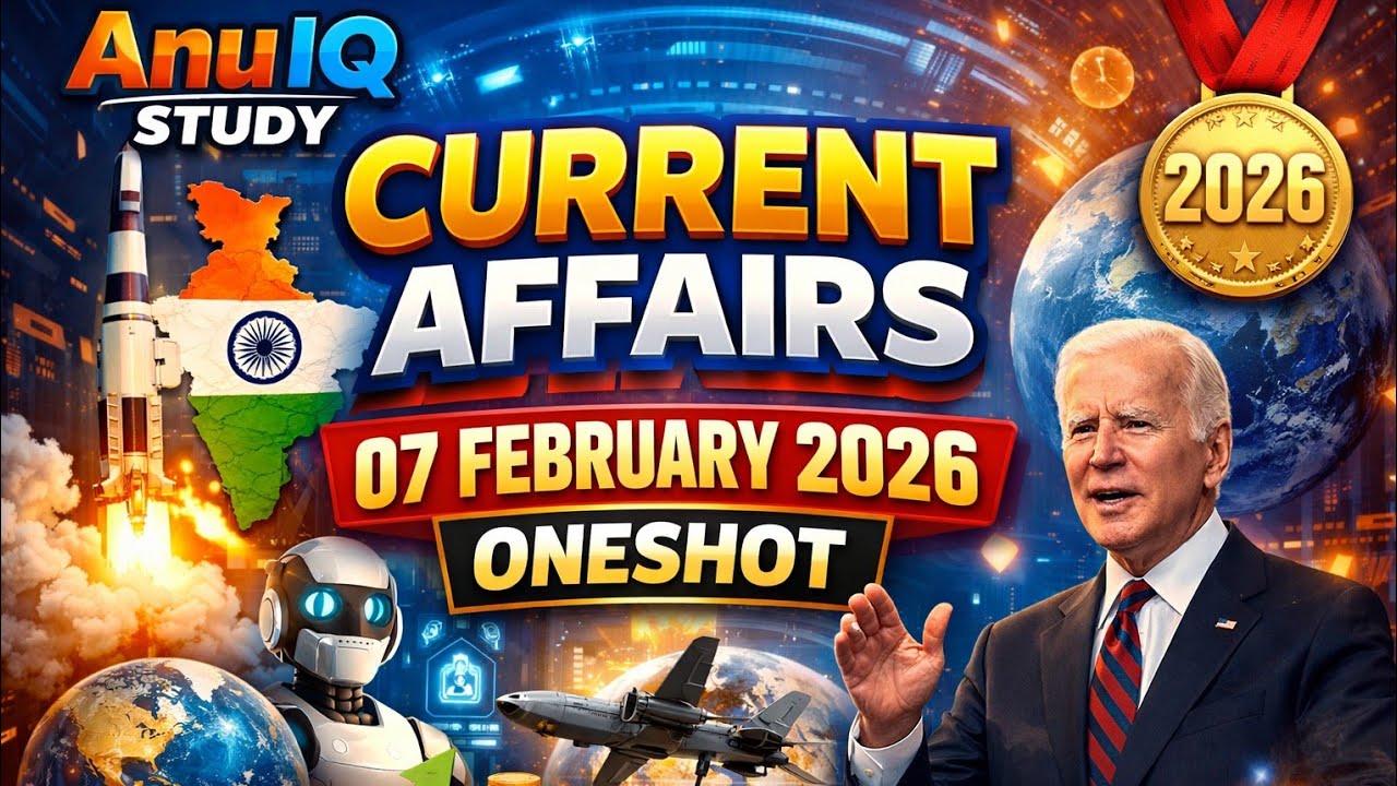 07 February 2026 || Current Affairs || Oneshort || Current Affairs Today || #anuiqstudy